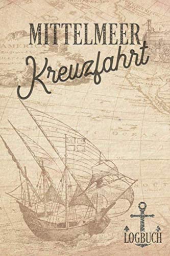 Kreuzfahrt Logbuch Mittelmeer: Tagebuch für eine Mittelmeer Kreuzfahrt. Reisetagebuch für 60 Reisetage auf dem Schiff für Urlaub Reiseerinnerungen der ... oder Abschiedsgeschenk als Buch oder Zubehör Kreuzfahrt Logbuch Mittelmeer: Tagebuch für eine Mittelmeer Kreuzfahrt. Reisetagebuch für 60 Reisetage auf dem Schiff für Urlaub Reiseerinnerungen der ... oder Abschiedsgeschenk als Buch oder Zubehör von Independently published