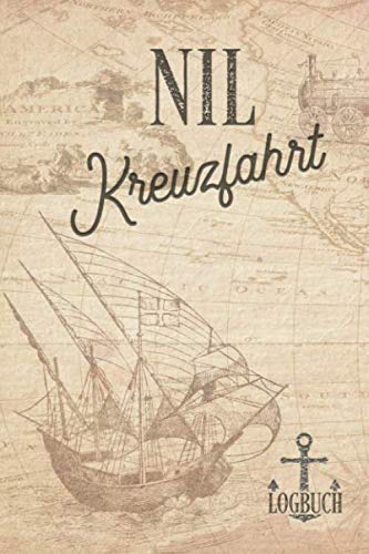 Kreuzfahrt Logbuch Nil: Tagebuch für eine Nil Kreuzfahrt. Reisetagebuch für 60 Reisetage auf dem Schiff für Urlaub Reiseerinnerungen der schönsten ... als Buch oder Zubehör für ein Kreuz Kreuzfahrt Logbuch Nil: Tagebuch für eine Nil Kreuzfahrt. Reisetagebuch für 60 Reisetage auf dem Schiff für Urlaub Reiseerinnerungen der schönsten ... als Buch oder Zubehör für ein Kreuz von Independently published