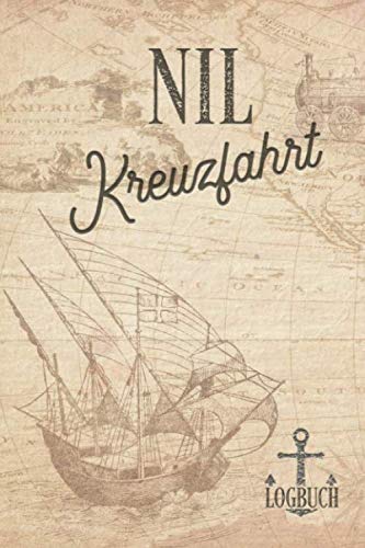 Kreuzfahrt Logbuch Nil: Tagebuch für eine Nil Kreuzfahrt. Reisetagebuch für 60 Reisetage auf dem Schiff für Urlaub Reiseerinnerungen der schönsten ... als Buch oder Zubehör für ein Kreuz von Independently published