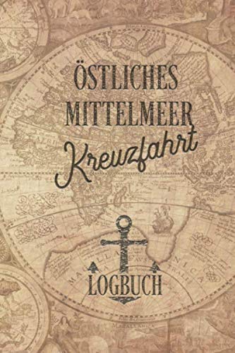 Kreuzfahrt Logbuch Östliches Mittelmeer: Tagebuch für eine Östliches Mittelmeer Kreuzfahrt. Reisetagebuch für 60 Reisetage auf dem Schiff für Urlaub ... Perfektes Geschenk oder Abschiedsgeschenk a von Independently published