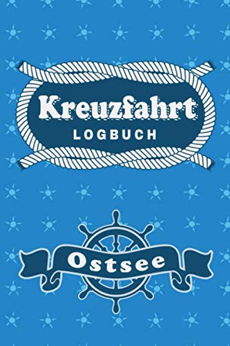 Kreuzfahrt Logbuch Ostsee: Tagebuch für eine Ostsee Kreuzfahrt. Reisetagebuch für 60 Reisetage auf dem Schiff für Urlaub Reiseerinnerungen der ... als Buch oder Zubehör für ein Kreuzfahrt Logbuch Ostsee: Tagebuch für eine Ostsee Kreuzfahrt. Reisetagebuch für 60 Reisetage auf dem Schiff für Urlaub Reiseerinnerungen der ... als Buch oder Zubehör für ein von Independently published