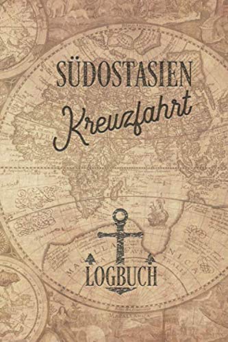 Kreuzfahrt Logbuch Südostasien: Tagebuch für eine Südostasien Kreuzfahrt. Reisetagebuch für 60 Reisetage auf dem Schiff für Urlaub Reiseerinnerungen ... oder Abschiedsgeschenk als Buch oder Zubeh