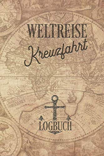 Kreuzfahrt Logbuch Weltreise: Tagebuch für eine Weltreise Kreuzfahrt. Reisetagebuch für 60 Reisetage auf dem Schiff für Urlaub Reiseerinnerungen der ... Abschiedsgeschenk als Buch oder Zubehör f