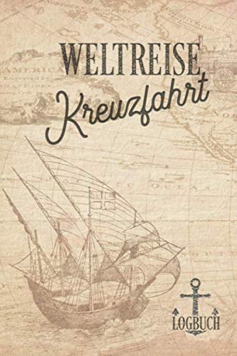 Kreuzfahrt Logbuch Weltreise: Tagebuch für eine Weltreise Kreuzfahrt. Reisetagebuch für 60 Reisetage auf dem Schiff für Urlaub Reiseerinnerungen der ... Abschiedsgeschenk als Buch oder Zubehör f Kreuzfahrt Logbuch Weltreise: Tagebuch für eine Weltreise Kreuzfahrt. Reisetagebuch für 60 Reisetage auf dem Schiff für Urlaub Reiseerinnerungen der ... Abschiedsgeschenk als Buch oder Zubehör f von Independently published