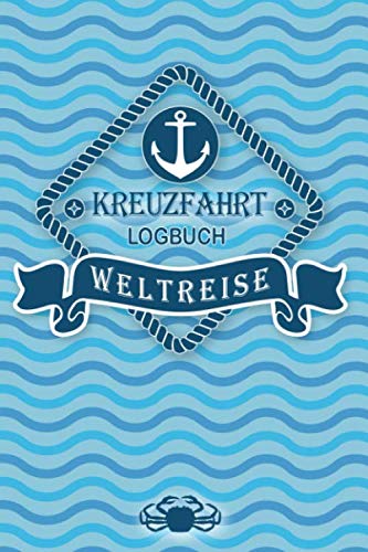 Kreuzfahrt Logbuch Weltreise: Tagebuch für eine Weltreise Kreuzfahrt. Reisetagebuch für 60 Reisetage auf dem Schiff für Urlaub Reiseerinnerungen der ... Abschiedsgeschenk als Buch oder Zubehör f Kreuzfahrt Logbuch Weltreise: Tagebuch für eine Weltreise Kreuzfahrt. Reisetagebuch für 60 Reisetage auf dem Schiff für Urlaub Reiseerinnerungen der ... Abschiedsgeschenk als Buch oder Zubehör f von Independently published