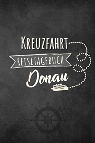 Kreuzfahrt Reisetagebuch Donau: Logbuch für eine Donau Kreuzfahrt. Reisetagebuch für 60 Reisetage auf dem Schiff für Urlaub Reiseerinnerungen der ... Abschiedsgeschenk als Buch oder Zubehör für Kreuzfahrt Reisetagebuch Donau: Logbuch für eine Donau Kreuzfahrt. Reisetagebuch für 60 Reisetage auf dem Schiff für Urlaub Reiseerinnerungen der ... Abschiedsgeschenk als Buch oder Zubehör für von Independently published