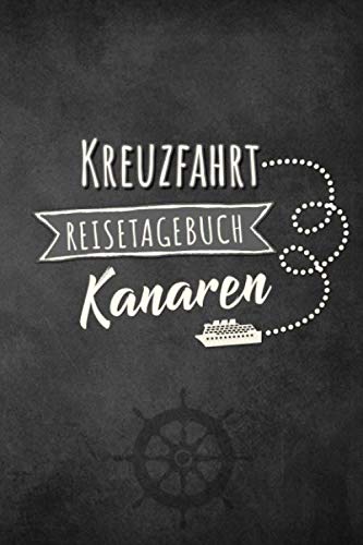 Kreuzfahrt Reisetagebuch Kanaren: Logbuch für eine Kanaren Kreuzfahrt. Reisetagebuch für 60 Reisetage auf dem Schiff für Urlaub Reiseerinnerungen der ... oder Abschiedsgeschenk als Buch oder Zubehör von Independently published