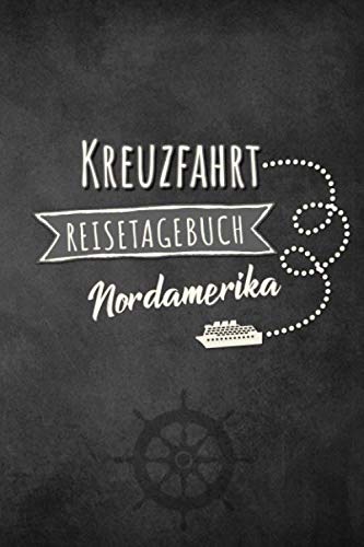 Kreuzfahrt Reisetagebuch Nordamerika: Logbuch für eine Nordamerika Kreuzfahrt. Reisetagebuch für 60 Reisetage auf dem Schiff für Urlaub ... Geschenk oder Abschiedsgeschenk als Buch oder Kreuzfahrt Reisetagebuch Nordamerika: Logbuch für eine Nordamerika Kreuzfahrt. Reisetagebuch für 60 Reisetage auf dem Schiff für Urlaub ... Geschenk oder Abschiedsgeschenk als Buch oder von Independently published