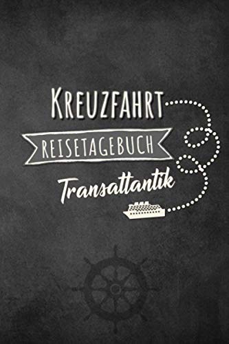 Kreuzfahrt Reisetagebuch Transatlantik: Logbuch für eine Transatlantik Kreuzfahrt. Reisetagebuch für 60 Reisetage auf dem Schiff für Urlaub ... Geschenk oder Abschiedsgeschenk als Buch o