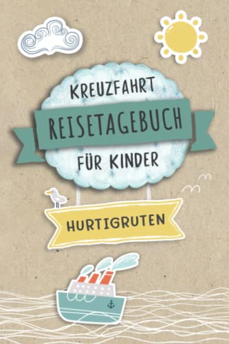 Kreuzfahrt Reisetagebuch für Kinder Hurtigruten: Hurtigruten Urlaubstagebuch und Logbuch zum Ausfüllen,Eintragen,Malen für Schiffsreise, ... Buch für Reise auf einem Kreuzfahrtschif