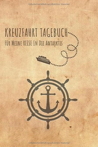 Kreuzfahrt Tagebuch Antarktis: Logbuch für eine Antarktis Kreuzfahrt. Reisetagebuch für 60 Reisetage auf dem Schiff für Urlaub Reiseerinnerungen der ... Abschiedsgeschenk als Buch oder Zubehör f Kreuzfahrt Tagebuch Antarktis: Logbuch für eine Antarktis Kreuzfahrt. Reisetagebuch für 60 Reisetage auf dem Schiff für Urlaub Reiseerinnerungen der ... Abschiedsgeschenk als Buch oder Zubehör f von Independently published