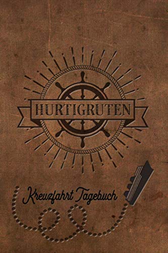 Kreuzfahrt Tagebuch Hurtigruten: Logbuch für eine Hurtigruten Kreuzfahrt. Reisetagebuch für 60 Reisetage auf dem Schiff für Urlaub Reiseerinnerungen ... oder Abschiedsgeschenk als Buch oder Zubeh