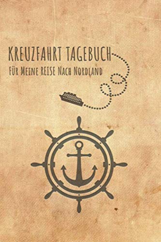 Kreuzfahrt Tagebuch Nordland: Logbuch für eine Nordland Kreuzfahrt. Reisetagebuch für 60 Reisetage auf dem Schiff für Urlaub Reiseerinnerungen der ... Abschiedsgeschenk als Buch oder Zubehör für