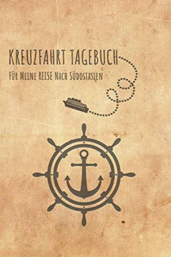 Kreuzfahrt Tagebuch Südostasien: Logbuch für eine Südostasien Kreuzfahrt. Reisetagebuch für 60 Reisetage auf dem Schiff für Urlaub Reiseerinnerungen ... oder Abschiedsgeschenk als Buch oder Zubeh Kreuzfahrt Tagebuch Südostasien: Logbuch für eine Südostasien Kreuzfahrt. Reisetagebuch für 60 Reisetage auf dem Schiff für Urlaub Reiseerinnerungen ... oder Abschiedsgeschenk als Buch oder Zubeh von Independently published