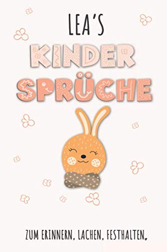 Lea`s Kinder Sprüche: Lea Tagebuch für Erste Worte, Sätze, Sprüche, Versprecher aus dem Kindermund, Anekdoten mit über 110 Seiten liniert. Geschenk ... Kind, Baby oder als Babytagebuch und Ba Lea`s Kinder Sprüche: Lea Tagebuch für Erste Worte, Sätze, Sprüche, Versprecher aus dem Kindermund, Anekdoten mit über 110 Seiten liniert. Geschenk ... Kind, Baby oder als Babytagebuch und Ba von Independently published