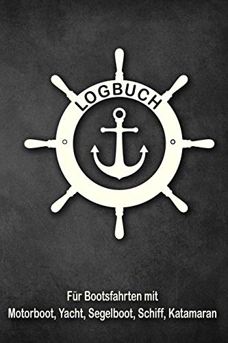Logbuch für Bootsfahrten mit Motorboot, Yacht, Segelboot, Schiff, Katamaran: Bordbuch für Kapitän, Segler und Crew. Schiffstagebuch, Meilenbuch für ... Geschenk, Geschenkidee unter 10 Euro Logbuch für Bootsfahrten mit Motorboot, Yacht, Segelboot, Schiff, Katamaran: Bordbuch für Kapitän, Segler und Crew. Schiffstagebuch, Meilenbuch für ... Geschenk, Geschenkidee unter 10 Euro