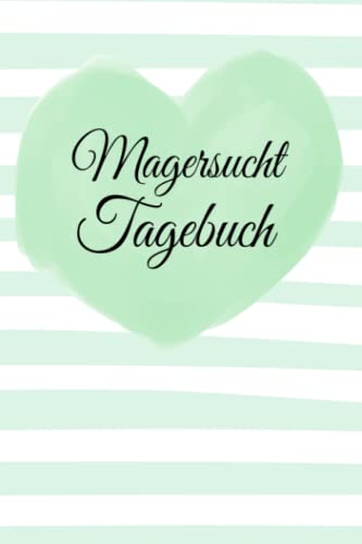 Magersucht Tagebuch: Selbsthilfe bei einer Essucht zum Ankreuzen & Ausfüllen, mit therapeutischen Ernährungstagebuch, Schlaftracker, ... Fresssucht & Essstörung, Recoverymotivation