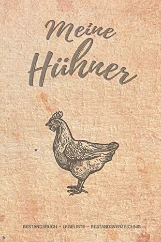 Meine Hühner: Notizbuch mit Bestandsregister, Bestandsbuch, Legeliste für 2 Jahre, Eierkalender, bestandsverzeichnis als Geschenk oder Geschenkidee ... Hühnerzüchter, Landwirt für Zucht & Pflege Meine Hühner: Notizbuch mit Bestandsregister, Bestandsbuch, Legeliste für 2 Jahre, Eierkalender, bestandsverzeichnis als Geschenk oder Geschenkidee ... Hühnerzüchter, Landwirt für Zucht & Pflege