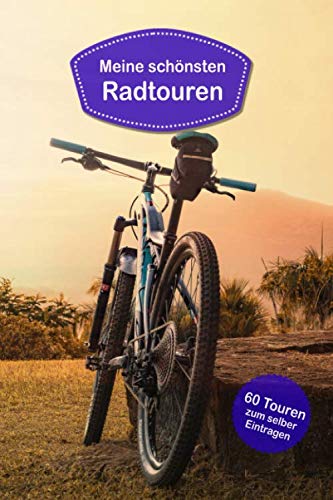 Meine schönsten Radtouren: Tagebuch für Radfahrer, Mountainbiker, Rennradfahrer. Platz für 60 Fahrradtouren,Touren, Radtouren. Perfekt als Geschenk ... für die Fahrradtour, Radreisen, Fahrradurlaub