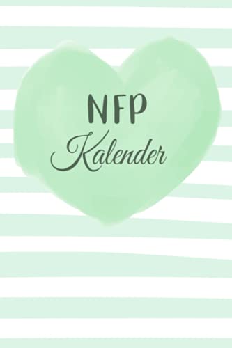 NFP Kalender: Zykluskalender, Zyklustagebuch mit 60 Zyklus-Tabellen für die Temperaturmethode (Basaltemperatur): Buch für Natürliche Familienplanung & ... der NFP-Methode (symptothermalen Methode)