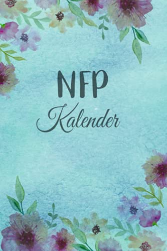 NFP Kalender: Zykluskalender, Zyklustagebuch mit 60 Zyklus-Tabellen für die Temperaturmethode (Basaltemperatur): Buch für Natürliche Familienplanung & ... der NFP-Methode (symptothermalen Methode) von Independently published