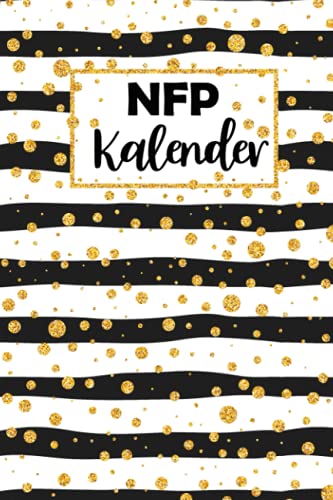 NFP Kalender: Zykluskalender, Zyklustagebuch mit 60 Zyklus-Tabellen für die Temperaturmethode (Basaltemperatur): Buch für Natürliche Familienplanung & ... der NFP-Methode (symptothermalen Methode)