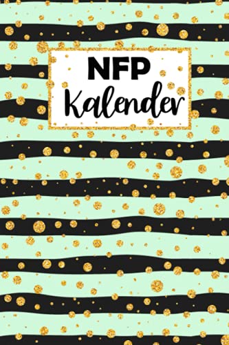 NFP Kalender: Zykluskalender, Zyklustagebuch mit 60 Zyklus-Tabellen für die Temperaturmethode (Basaltemperatur): Buch für Natürliche Familienplanung & ... der NFP-Methode (symptothermalen Methode) von Independently published