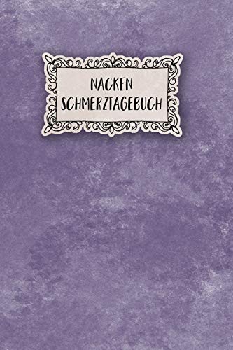 Nacken Schmerztagebuch: Tagebuch, Schmerzprotokoll für akute chronische HWS Schmerzen zum ausfüllen, ankreuzen. Buch zur Dokumentation für Besuche ... bei Beschwerden