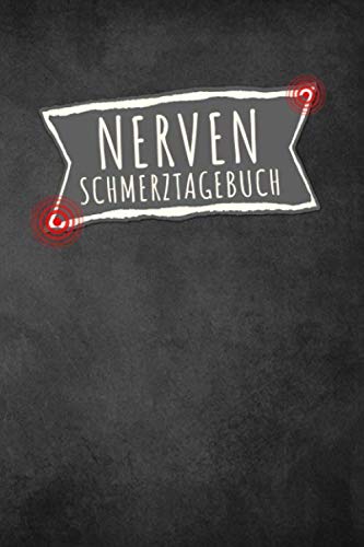 Nervenschmerzen Tagebuch: Schmerztagebuch, Schmerzprotokoll für akute chronische Schmerzen zum ausfüllen, ankreuzen. Buch zur Dokumentation für ... bei Beschwerden Nervenschmerzen Tagebuch: Schmerztagebuch, Schmerzprotokoll für akute chronische Schmerzen zum ausfüllen, ankreuzen. Buch zur Dokumentation für ... bei Beschwerden