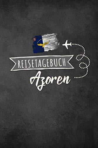 Reisetagebuch Azoren: Urlaubstagebuch Azoren .Reise Logbuch für 40 Reisetage für Reiseerinnerungen der schönsten Urlaubsreise Sehenswürdigkeiten und ... Notizbuch,Abschiedsgeschenk