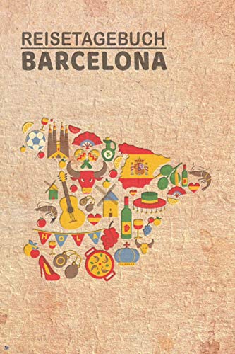 Reisetagebuch Barcelona: Urlaubstagebuch Barcelona.Reise Logbuch für 40 Reisetage für Reiseerinnerungen der schönsten Urlaubsreise Sehenswürdigkeiten ... Notizbuch,Abschiedsgeschenk