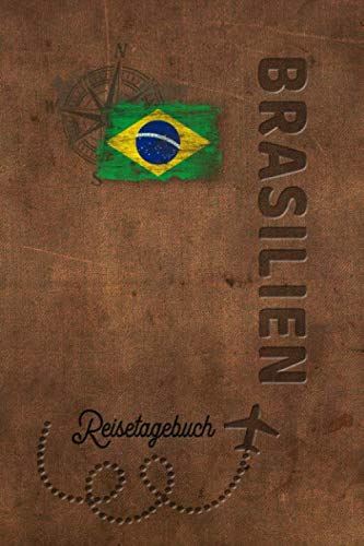 Reisetagebuch Brasilien: Urlaubstagebuch Brasilien.Reise Logbuch für 40 Reisetage für Reiseerinnerungen der schönsten Urlaubsreise Sehenswürdigkeiten ... Notizbuch,Abschiedsgeschenk von Independently published