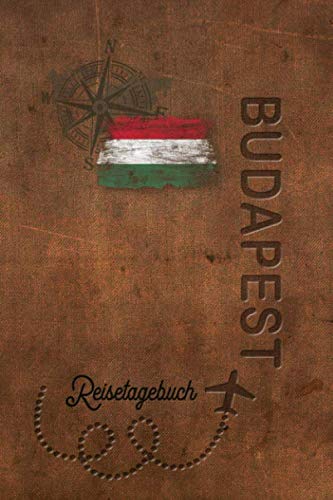 Reisetagebuch Budapest: Urlaubstagebuch Budapest.Reise Logbuch für 40 Reisetage für Reiseerinnerungen der schönsten Urlaubsreise Sehenswürdigkeiten ... Notizbuch,Abschiedsgeschenk Reisetagebuch Budapest: Urlaubstagebuch Budapest.Reise Logbuch für 40 Reisetage für Reiseerinnerungen der schönsten Urlaubsreise Sehenswürdigkeiten ... Notizbuch,Abschiedsgeschenk von Independently published