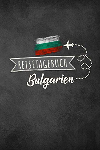 Reisetagebuch Bulgarien: Urlaubstagebuch Bulgarien.Reise Logbuch für 40 Reisetage für Reiseerinnerungen der schönsten Urlaubsreise Sehenswürdigkeiten ... Notizbuch,Abschiedsgeschenk Reisetagebuch Bulgarien: Urlaubstagebuch Bulgarien.Reise Logbuch für 40 Reisetage für Reiseerinnerungen der schönsten Urlaubsreise Sehenswürdigkeiten ... Notizbuch,Abschiedsgeschenk