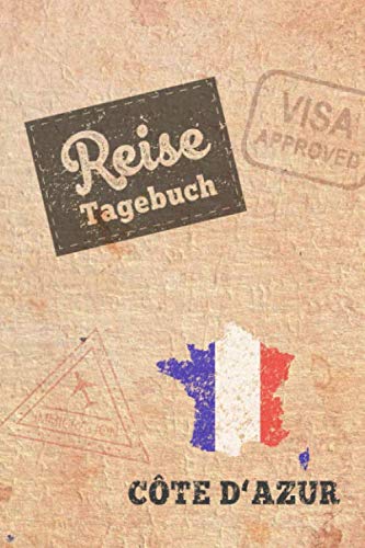 Reisetagebuch Côte d’Azur: Urlaubstagebuch Côte d’Azur.Reise Logbuch für 40 Reisetage für Reiseerinnerungen der schönsten Urlaubsreise ... Notizbuch,Abschiedsgesche Reisetagebuch Côte d’Azur: Urlaubstagebuch Côte d’Azur.Reise Logbuch für 40 Reisetage für Reiseerinnerungen der schönsten Urlaubsreise ... Notizbuch,Abschiedsgesche von Independently published