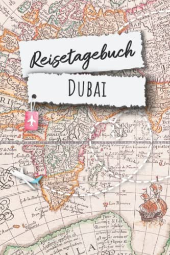 Reisetagebuch Dubai: Urlaubstagebuch,Dubai Reise,Urlaubsreise Logbuch für 40 Reisetage für Reiseerinnerungen und Sehenswürdigkeiten,Rundreise mit ... Geschenk Notizbuch, Abschiedsgeschenk