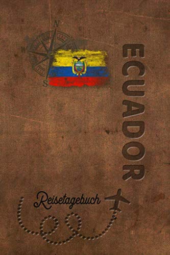 Reisetagebuch Ecuador: Urlaubstagebuch Ecuador.Reise Logbuch für 40 Reisetage für Reiseerinnerungen der schönsten Urlaubsreise Sehenswürdigkeiten und ... Notizbuch,Abschiedsgeschenk