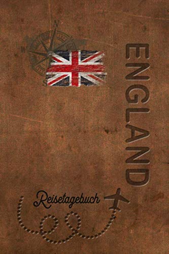 Reisetagebuch England: Urlaubstagebuch England.Reise Logbuch für 40 Reisetage für Reiseerinnerungen der schönsten Urlaubsreise Sehenswürdigkeiten und ... Notizbuch,Abschiedsgeschenk
