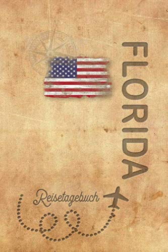 Reisetagebuch Florida: Urlaubstagebuch Florida.Reise Logbuch für 40 Reisetage für Reiseerinnerungen der schönsten Urlaubsreise Sehenswürdigkeiten und ... Notizbuch,Abschiedsgeschenk Reisetagebuch Florida: Urlaubstagebuch Florida.Reise Logbuch für 40 Reisetage für Reiseerinnerungen der schönsten Urlaubsreise Sehenswürdigkeiten und ... Notizbuch,Abschiedsgeschenk