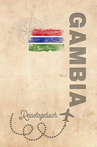 Reisetagebuch Gambia: Urlaubstagebuch Gambia.Reise Logbuch für 40 Reisetage für Reiseerinnerungen der schönsten Urlaubsreise Sehenswürdigkeiten und ... Notizbuch,Abschiedsgeschenk