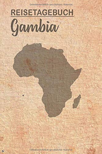Reisetagebuch Gambia: Urlaubstagebuch Gambia.Reise Logbuch für 40 Reisetage für Reiseerinnerungen der schönsten Urlaubsreise Sehenswürdigkeiten und ... Notizbuch,Abschiedsgeschenk Reisetagebuch Gambia: Urlaubstagebuch Gambia.Reise Logbuch für 40 Reisetage für Reiseerinnerungen der schönsten Urlaubsreise Sehenswürdigkeiten und ... Notizbuch,Abschiedsgeschenk von Independently published
