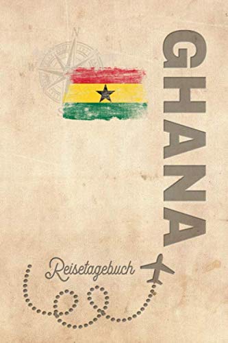 Reisetagebuch Ghana: Urlaubstagebuch Ghana.Reise Logbuch für 40 Reisetage für Reiseerinnerungen der schönsten Urlaubsreise Sehenswürdigkeiten und ... Notizbuch,Abschiedsgeschenk von Independently published