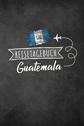 Reisetagebuch Guatemala: Urlaubstagebuch Guatemala.Reise Logbuch für 40 Reisetage für Reiseerinnerungen der schönsten Urlaubsreise Sehenswürdigkeiten ... Notizbuch,Abschiedsgeschenk Reisetagebuch Guatemala: Urlaubstagebuch Guatemala.Reise Logbuch für 40 Reisetage für Reiseerinnerungen der schönsten Urlaubsreise Sehenswürdigkeiten ... Notizbuch,Abschiedsgeschenk von Independently published