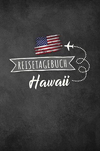 Reisetagebuch Hawaii: Urlaubstagebuch Hawaii.Reise Logbuch für 40 Reisetage für Reiseerinnerungen der schönsten Urlaubsreise Sehenswürdigkeiten und ... Notizbuch,Abschiedsgeschenk