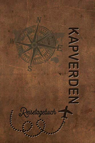 Reisetagebuch Kapverden: Urlaubstagebuch Kapverden.Reise Logbuch für 40 Reisetage für Reiseerinnerungen der schönsten Urlaubsreise Sehenswürdigkeiten ... Notizbuch,Abschiedsgeschenk