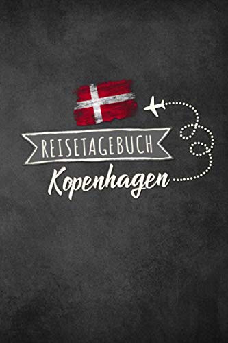 Reisetagebuch Kopenhagen: Urlaubstagebuch Kopenhagen.Reise Logbuch für 40 Reisetage für Reiseerinnerungen der schönsten Urlaubsreise ... Notizbuch,Abschiedsgeschenk von Independently published