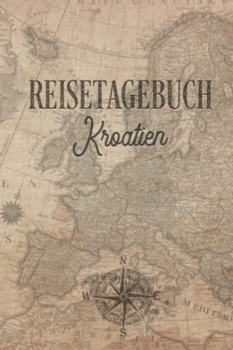 Reisetagebuch Kroatien: Urlaubstagebuch,Kroatien Reise,Urlaubsreise Logbuch für 40 Reisetage für Reiseerinnerungen und Sehenswürdigkeiten,Rundreise ... Geschenk Notizbuch, Abschiedsgeschenk