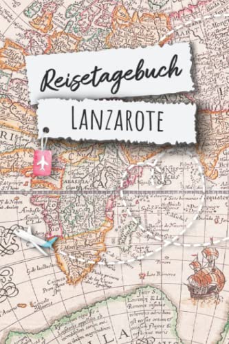 Reisetagebuch Lanzarote: Urlaubstagebuch,Spanien Reise,Urlaubsreise Logbuch für 40 Reisetage für Reiseerinnerungen und Sehenswürdigkeiten,Rundreise ... Geschenk Notizbuch, Abschiedsgeschenk