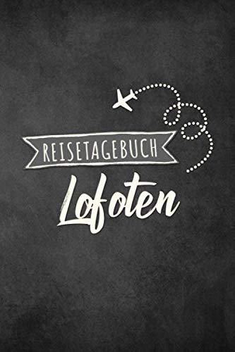 Reisetagebuch Lofoten: Urlaubstagebuch Lofoten.Reise Logbuch für 40 Reisetage für Reiseerinnerungen der schönsten Urlaubsreise Sehenswürdigkeiten und ... Notizbuch,Abschiedsgeschenk Reisetagebuch Lofoten: Urlaubstagebuch Lofoten.Reise Logbuch für 40 Reisetage für Reiseerinnerungen der schönsten Urlaubsreise Sehenswürdigkeiten und ... Notizbuch,Abschiedsgeschenk