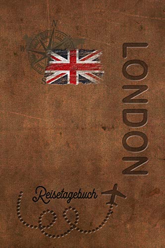 Reisetagebuch London: Urlaubstagebuch London.Reise Logbuch für 40 Reisetage für Reiseerinnerungen der schönsten Urlaubsreise Sehenswürdigkeiten und ... Notizbuch,Abschiedsgeschenk